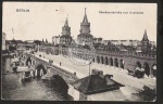 Berlin Oberbaumbrücke Hochbahn 1909