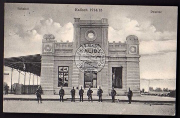 Kalisz Bahnhof Kalisch 1914 Posen 1915 