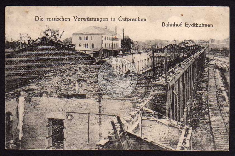 Bahnhof Eydtkuhnen russische Verwüstungen 1915 