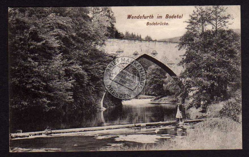 Wendefurth im Bodetal Bodebrücke Wehr 1918 